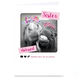 Card Factory Personalised Birthday Card - Selfies Don't Do Us Justice, Sister