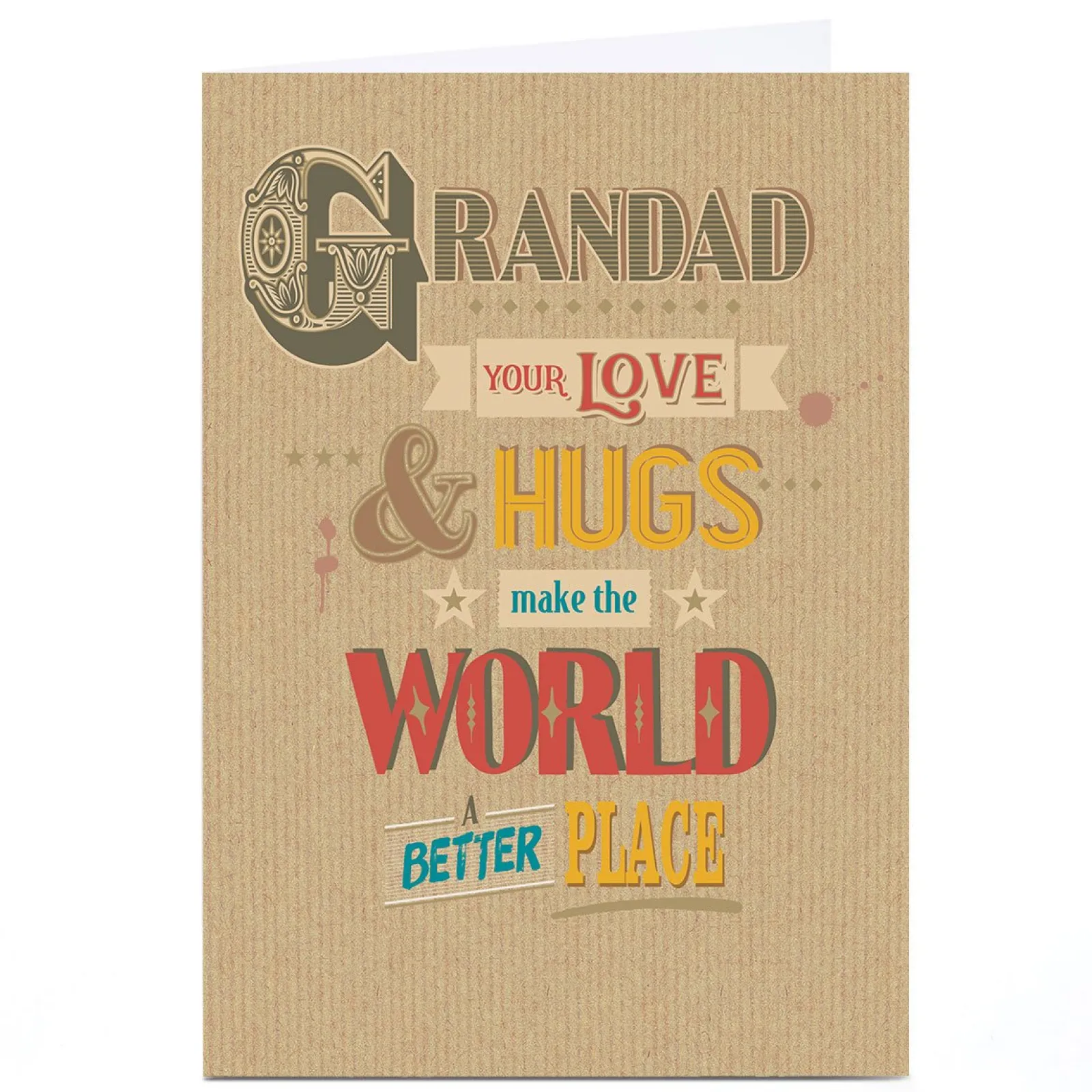 New Personalised Birthday Card - Your Love and Hugs Make The World A Better Place, Grandad For Grandad|For Him