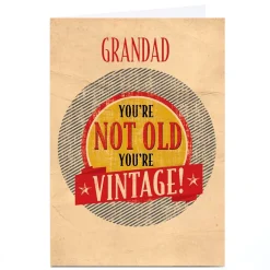 Hot Personalised Birthday Card - You're Not Old You're Vintage, Grandad For Grandad|Funny