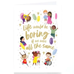 Card Factory Personalised Card - Life Would Be Boring if We Were All The Same