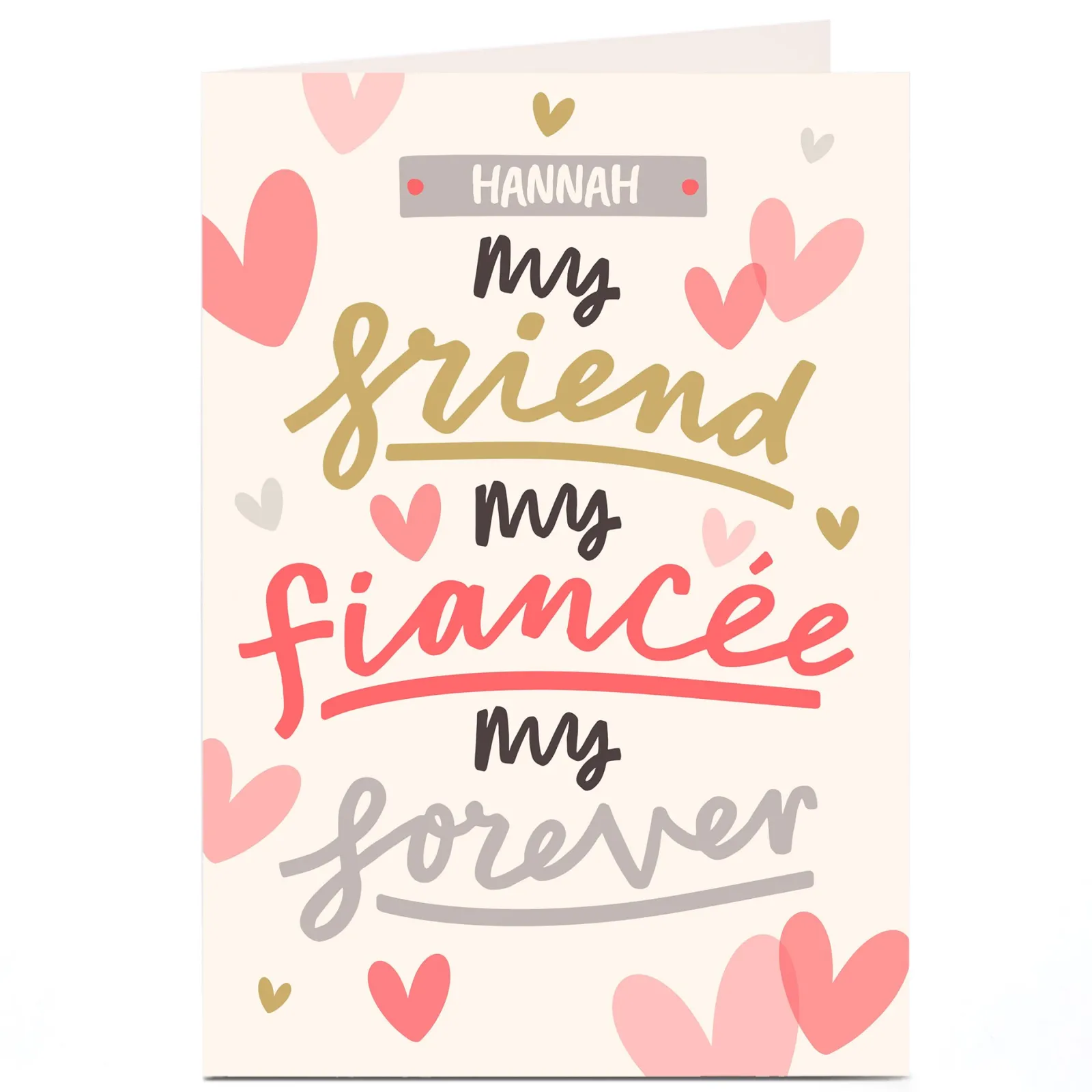 Card Factory Personalised Card - My Friend, My Fiancee, My Forever
