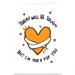 Card Factory Personalised Card - Today Will Be Tough But I'm here For You