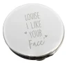Personalised Compact Mirror - I Like Your Face Personalised Jewellery And Keepsakes|Jewellery & Keepsakes