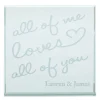 Card Factory Personalised Engraved Glass Token - All Of Me Loves All Of You