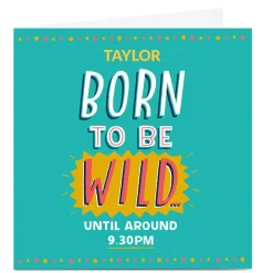Card Factory Personalised Larger than Life Card - Born To Be Wild