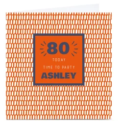 Online Personalised 80th Birthday Card - Time To Party Orange, Editable Age For Uncle|For Husband