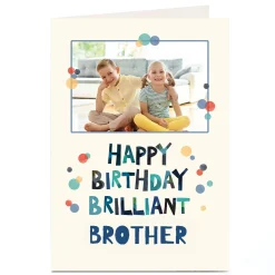 New Photo Birthday Card - Birthday Brilliant, Any Name Kids For Brother|For Kids