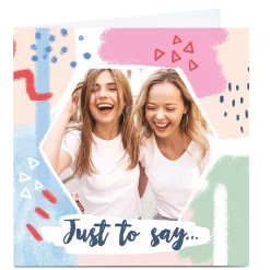 Card Factory Photo Little Mono Card - Just To Say