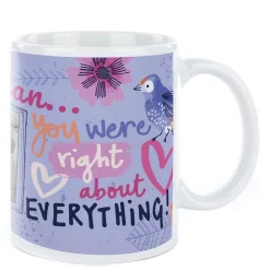 Clearance Photo Mug Bev Hopwood - You Were Right About Everything Personalised Mugs|Photo Gifts