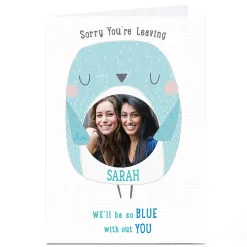 Card Factory Photo Sorry You're Leaving Card - We'll Be So Blue