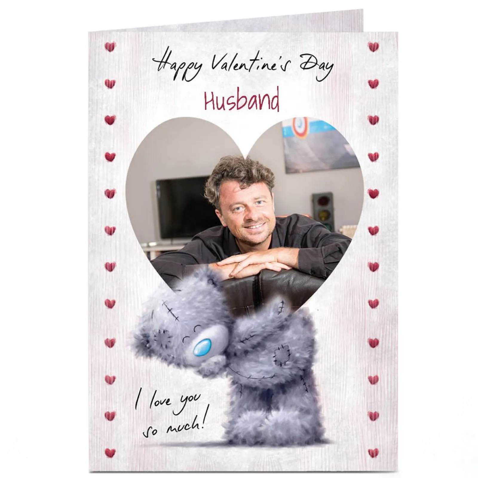 Best Photo Tatty Teddy Valentine's Day Card - I Love You So Much, Husband Tatty Teddy|Photo