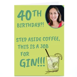 Card Factory Photo 40th Birthday Card - A Job For Gin